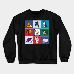 Cute Animals say Drugs Are Bad Crewneck Sweatshirt